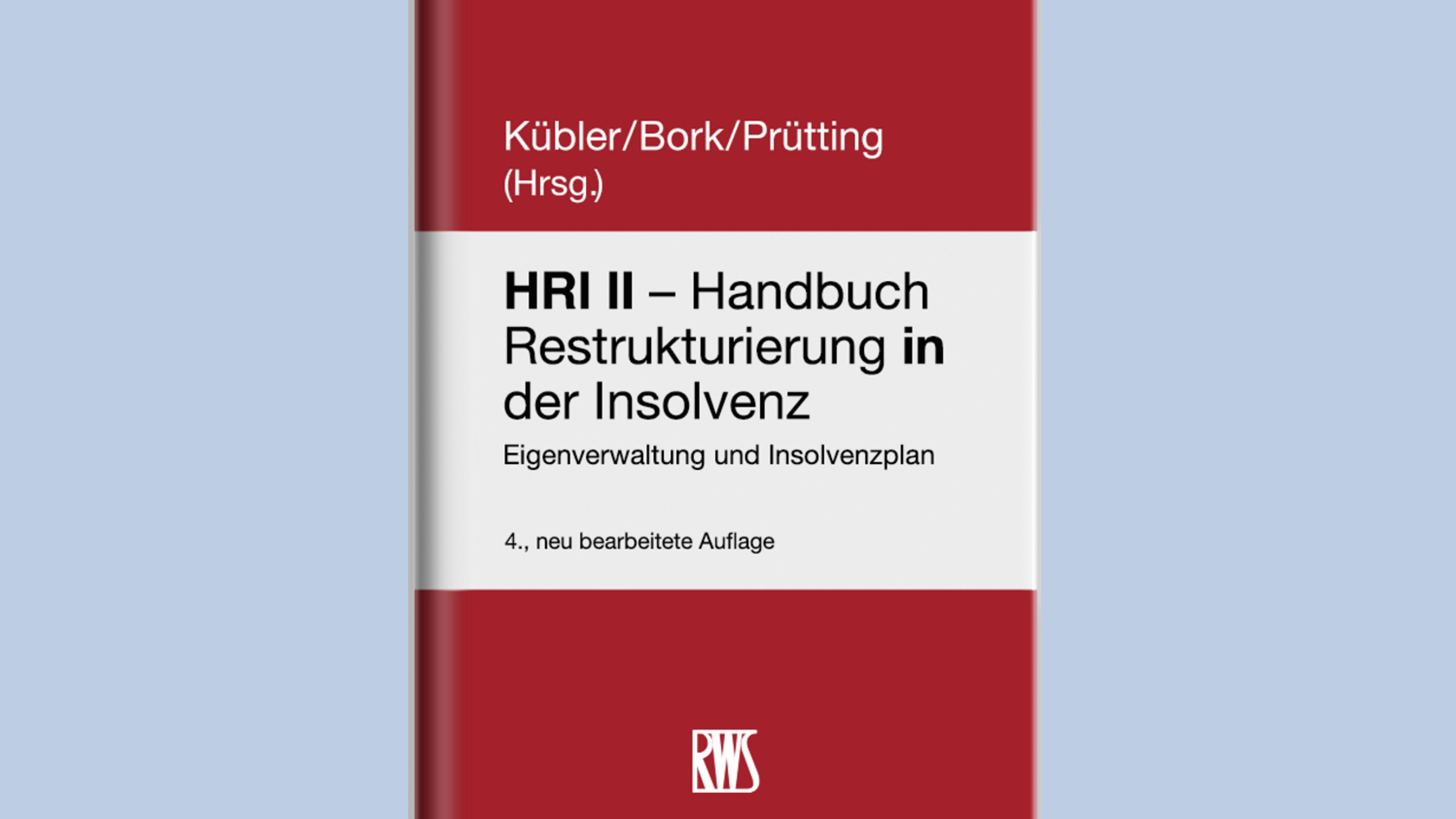HRI II &ndash; Handbuch Restrukturierung in der Insolvenz, 4. Auflage