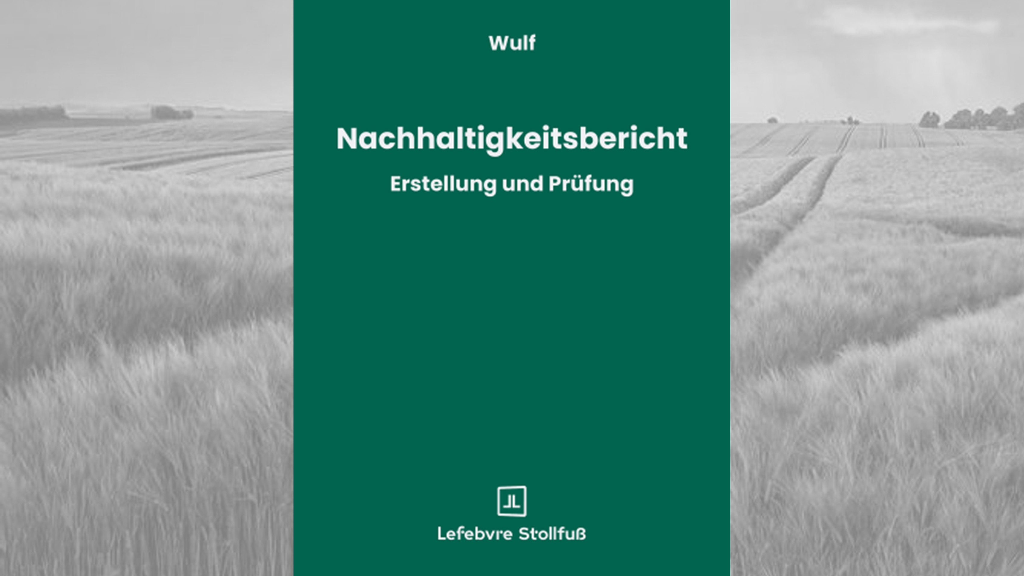 Nachhaltigkeitsbericht - Erstellung und Pr&uuml;fung